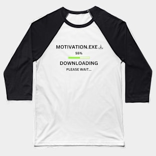 download your motivation Baseball T-Shirt